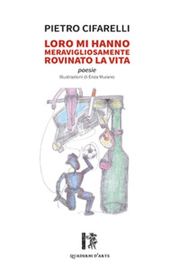 Loro mi hanno meravigliosamente rovinato la vita - Librerie.coop Loro mi hanno meravigliosamente rovinato la vita - Librerie.coop