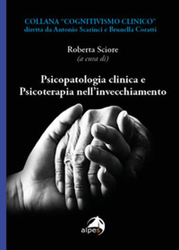 Psicopatologia clinica e psicoterapia nell'invecchiamento - Librerie.coop Psicopatologia clinica e psicoterapia nell'invecchiamento - Librerie.coop