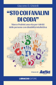 «Sto coi fanalini di coda». Marco Pedrini: una vita per i diritti delle persone con disabilità intellettiva - Librerie.coop