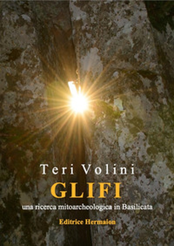Glifi. Una ricerca mitoarcheologica in Basilicata - Librerie.coop Glifi. Una ricerca mitoarcheologica in Basilicata - Librerie.coop
