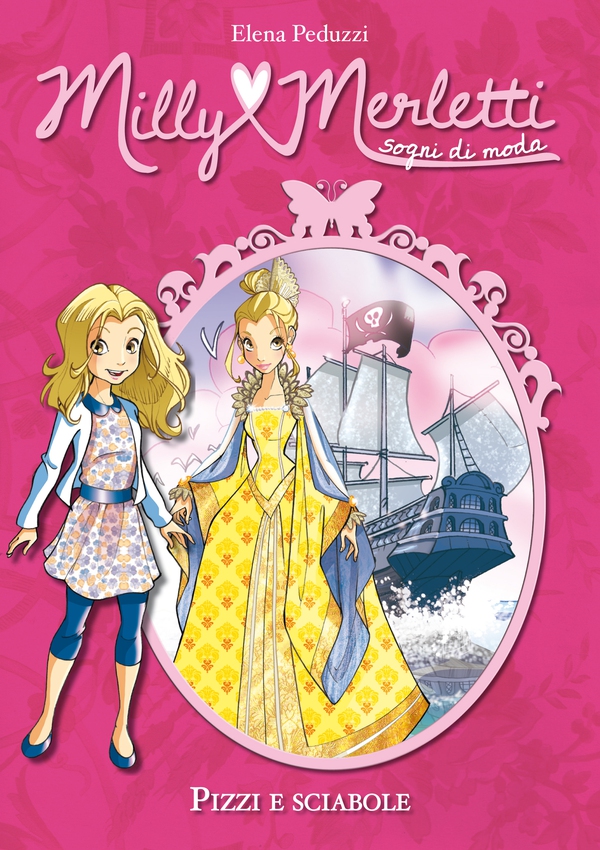 Pizzi e sciabole. Milly Merletti. Sogni di moda. Vol. 6 - Librerie.coop Pizzi e sciabole. Milly Merletti. Sogni di moda. Vol. 6 - Librerie.coop