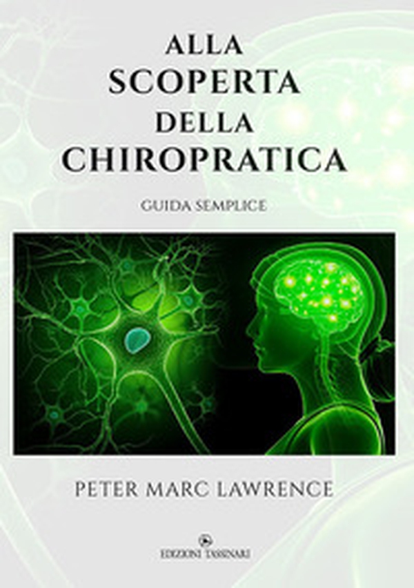 Alla scoperta della chiropratica. Guida semplice - Librerie.coop Alla scoperta della chiropratica. Guida semplice - Librerie.coop