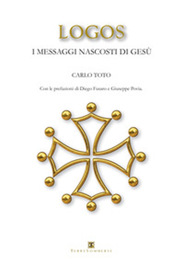Logos. I messaggi nascosti di Gesù - Librerie.coop Logos. I messaggi nascosti di Gesù - Librerie.coop
