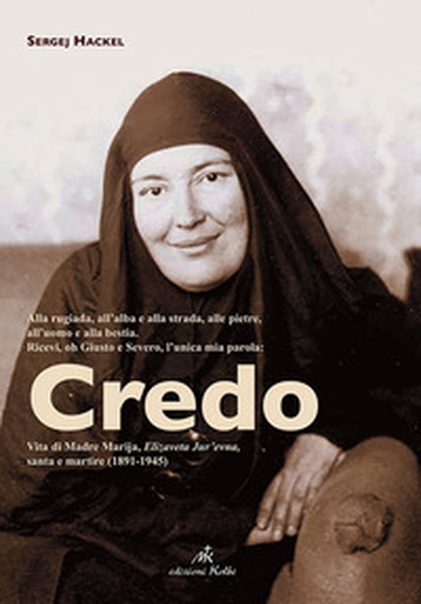 Credo. Vita di Madre Marija santa e martire - Librerie.coop Credo. Vita di Madre Marija santa e martire - Librerie.coop