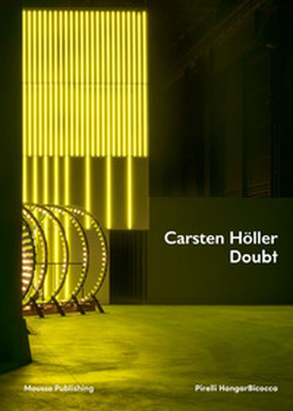 Carsten Höller. Doubt. Ediz. italiana e inglese - Librerie.coop Carsten Höller. Doubt. Ediz. italiana e inglese - Librerie.coop