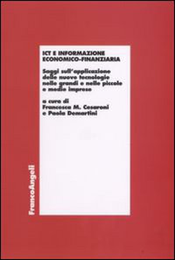 ICT e informazione economico-finanziaria. Saggi sull'applicazione delle nuove tecnologie nelle grandi e nelle piccole e medie imprese - Librerie.coop ICT e informazione economico-finanziaria. Saggi sull'applicazione delle nuove tecnologie nelle grandi e nelle piccole e medie imprese - Librerie.coop