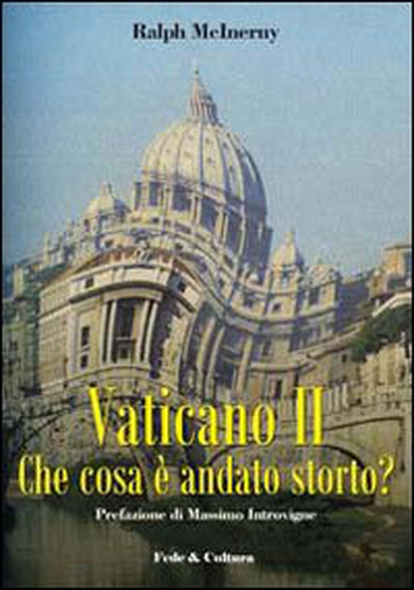 Vaticano II. Che cosa è andato storto? - Librerie.coop Vaticano II. Che cosa è andato storto? - Librerie.coop