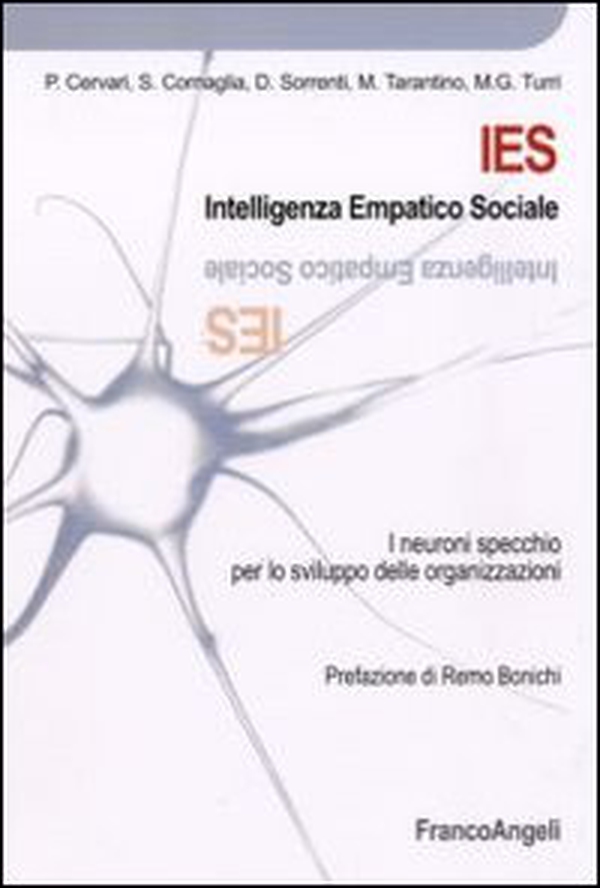 IES. Intelligenza empatico sociale. I neuroni specchio per lo sviluppo delle organizzazioni - Librerie.coop IES. Intelligenza empatico sociale. I neuroni specchio per lo sviluppo delle organizzazioni - Librerie.coop