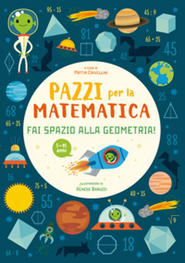 Fai spazio alla geometria. Pazzi per la matematica. Con adesivi - Librerie.coop Fai spazio alla geometria. Pazzi per la matematica. Con adesivi - Librerie.coop