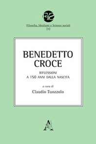 Benedetto Croce. Riflessioni a 150 anni dalla nascita - Librerie.coop