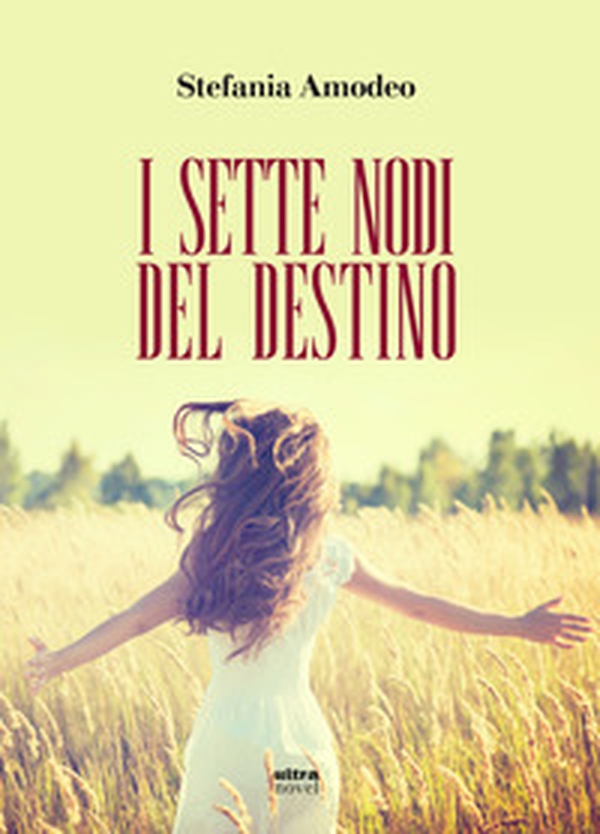 I sette nodi del destino - Librerie.coop I sette nodi del destino - Librerie.coop