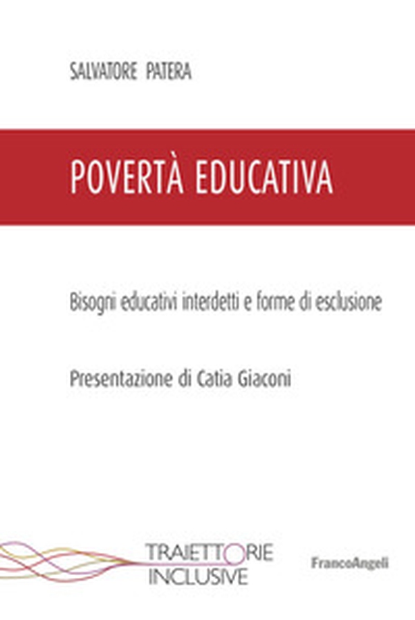 Povertà educativa. Bisogni educativi interdetti e forme di esclusione - Librerie.coop Povertà educativa. Bisogni educativi interdetti e forme di esclusione - Librerie.coop