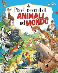 Piccoli racconti di animali nel mondo - Librerie.coop