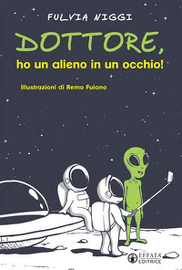 Dottore, ho un alieno in un occhio! - Librerie.coop Dottore, ho un alieno in un occhio! - Librerie.coop