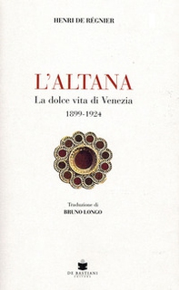 L'altana. La dolce vita di Venezia 1899-1924 - Librerie.coop