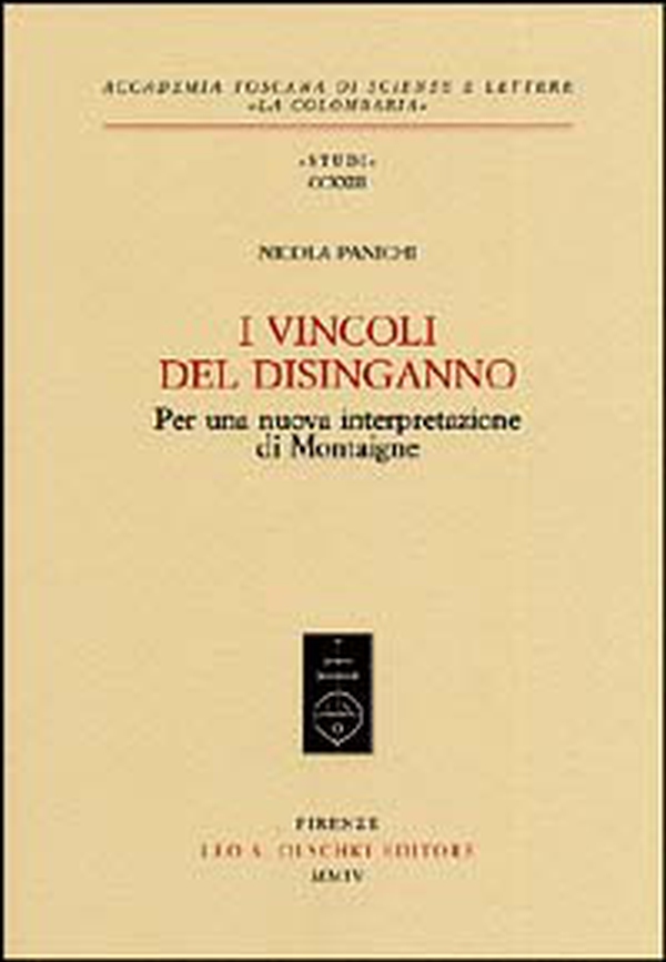 I vincoli del disinganno. Per una nuova interpretazione di Montaigne - Librerie.coop I vincoli del disinganno. Per una nuova interpretazione di Montaigne - Librerie.coop