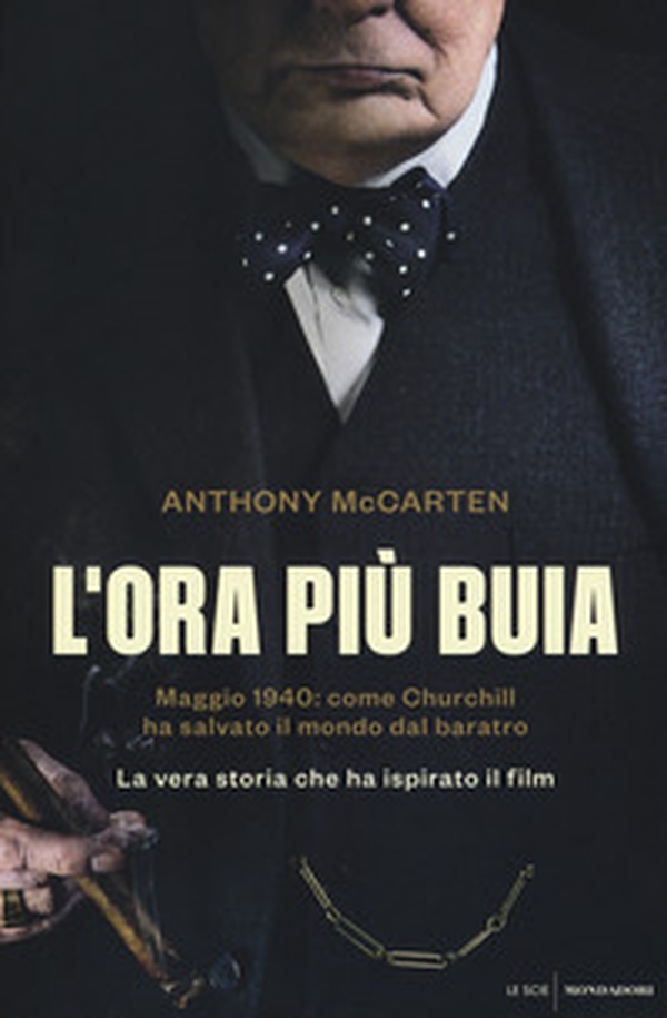 L'ora più buia. Maggio 1940: come Churchill ha salvato il mondo dal baratro - Librerie.coop L'ora più buia. Maggio 1940: come Churchill ha salvato il mondo dal baratro - Librerie.coop