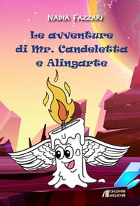 Le avventure di Mr. Candeletta e Alingarte - Librerie.coop