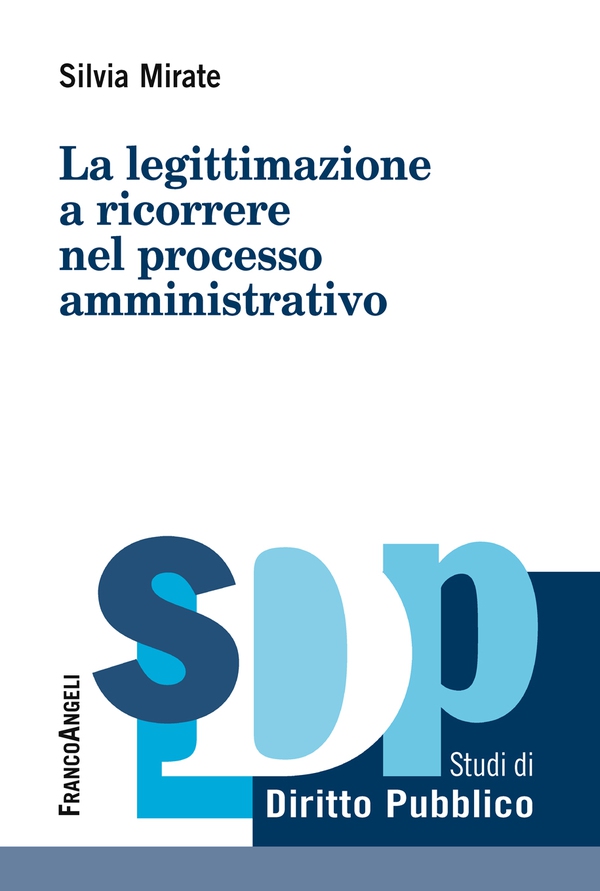 La legittimazione a ricorrere nel processo amministrativo - Librerie.coop La legittimazione a ricorrere nel processo amministrativo - Librerie.coop