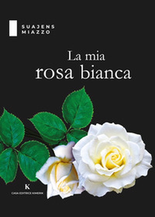 La mia rosa bianca - Librerie.coop La mia rosa bianca - Librerie.coop