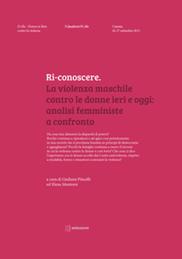 Ri-conoscere. La violenza maschile contro le donne ieri e oggi: analisi femministe a confronto - Librerie.coop Ri-conoscere. La violenza maschile contro le donne ieri e oggi: analisi femministe a confronto - Librerie.coop