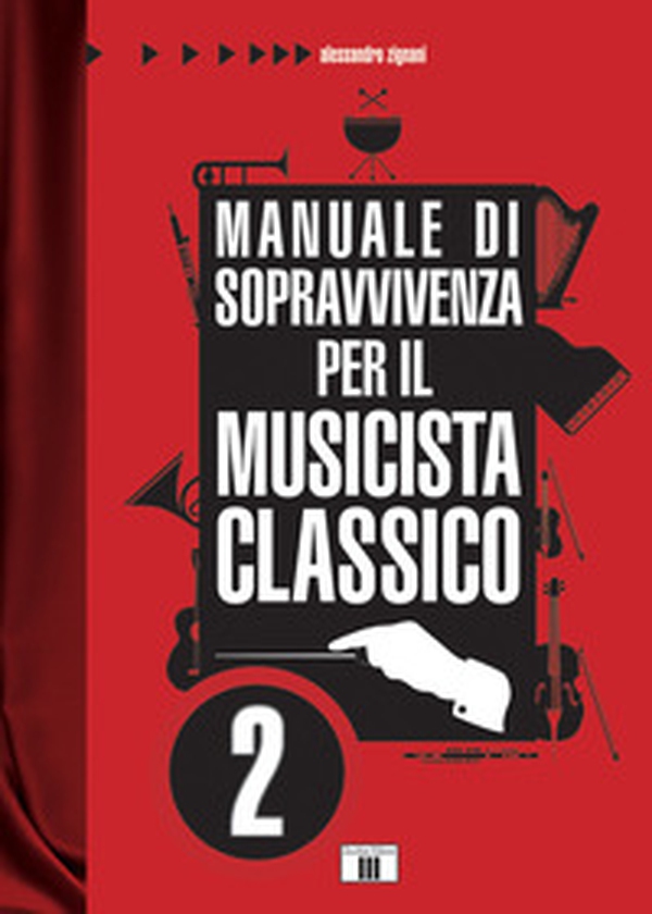Manuale di sopravvivenza per il musicista classico - Vol. 2 - Librerie.coop Manuale di sopravvivenza per il musicista classico - Vol. 2 - Librerie.coop