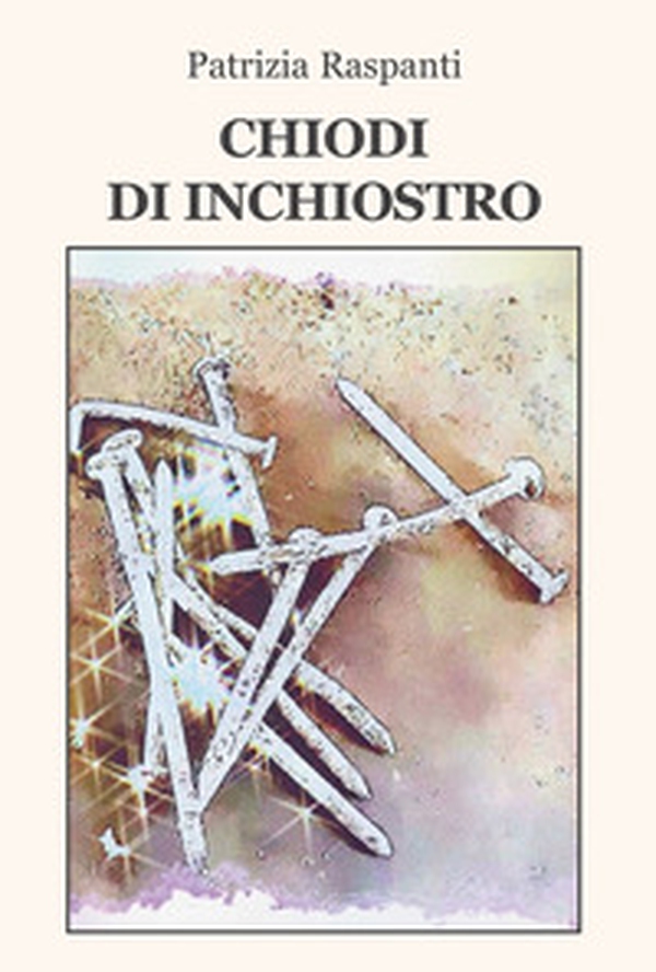 Chiodi di inchiostro - Librerie.coop Chiodi di inchiostro - Librerie.coop