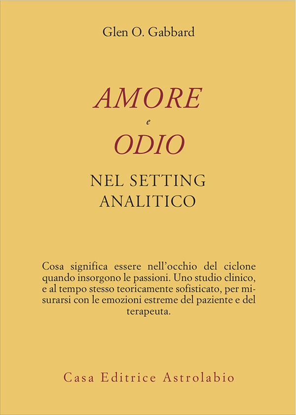 Amore e odio nel setting analitico - Librerie.coop Amore e odio nel setting analitico - Librerie.coop
