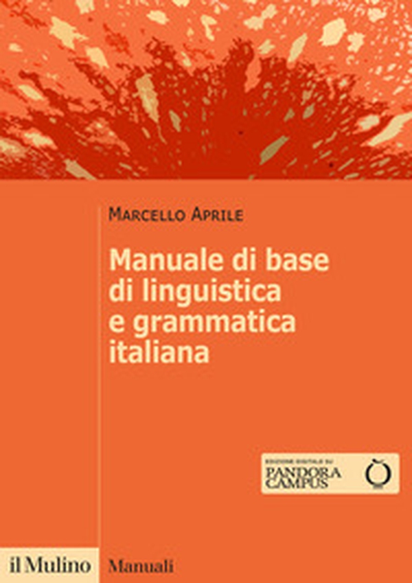 Manuale di base di linguistica e grammatica italiana - Librerie.coop Manuale di base di linguistica e grammatica italiana - Librerie.coop
