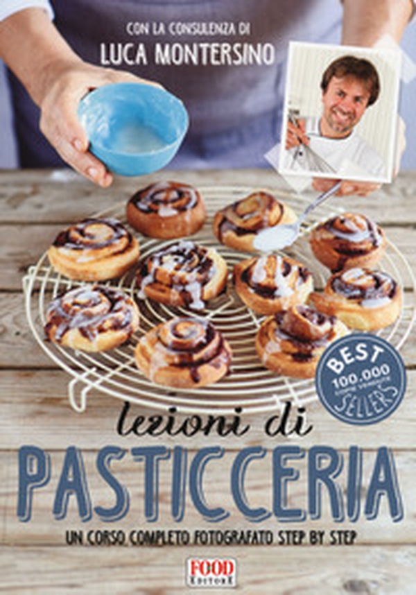 Lezioni di pasticceria. Un corso completo fotografato step by step - Librerie.coop Lezioni di pasticceria. Un corso completo fotografato step by step - Librerie.coop