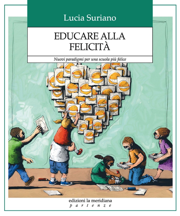 Educare alla felicità. Nuovi paradigmi per una scuola più felice - Librerie.coop Educare alla felicità. Nuovi paradigmi per una scuola più felice - Librerie.coop