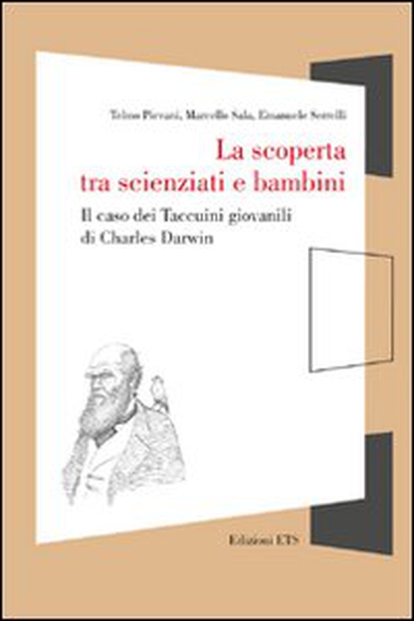 La scoperta tra scienziati e bambini. Il caso dei taccuini giovanili di Charles Darwin - Librerie.coop La scoperta tra scienziati e bambini. Il caso dei taccuini giovanili di Charles Darwin - Librerie.coop