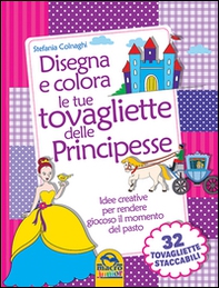 Disegna e colora le tue tovagliette delle principesse - Librerie.coop