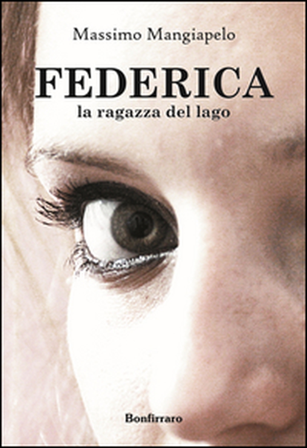 Federica, la ragazza del lago - Librerie.coop Federica, la ragazza del lago - Librerie.coop