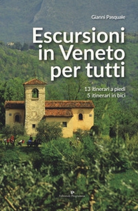 Escursioni in Veneto per tutti. 13 itinerari a piedi, 5 itinerari in bici - Librerie.coop