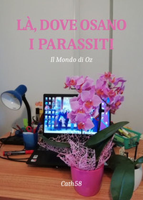 Là, dove osano i parassiti. Il mondo di Oz - Librerie.coop Là, dove osano i parassiti. Il mondo di Oz - Librerie.coop