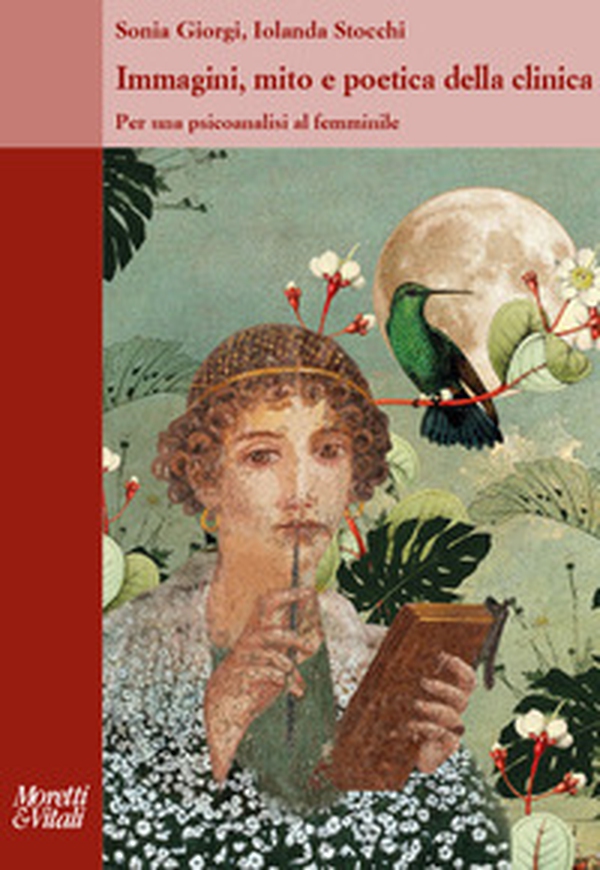 Immagini, mito e poetica della clinica. Per una psicoanalisi al femminile - Librerie.coop Immagini, mito e poetica della clinica. Per una psicoanalisi al femminile - Librerie.coop