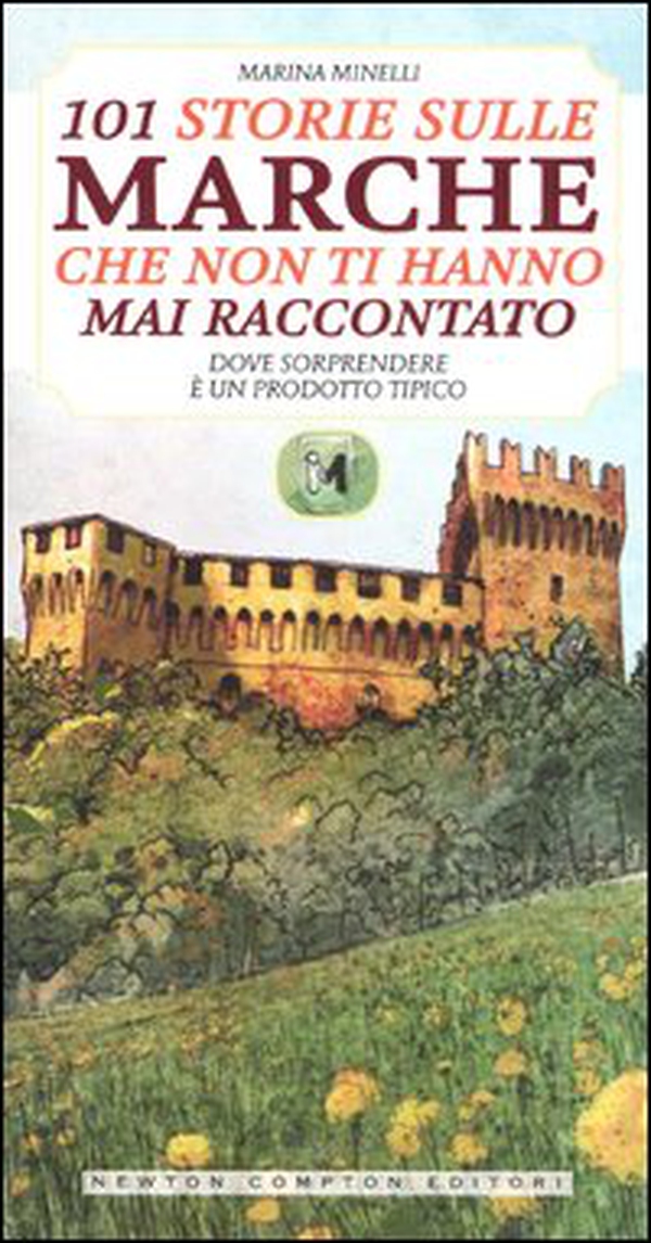 101 storie sulle Marche che non ti hanno mai raccontato - Librerie.coop 101 storie sulle Marche che non ti hanno mai raccontato - Librerie.coop