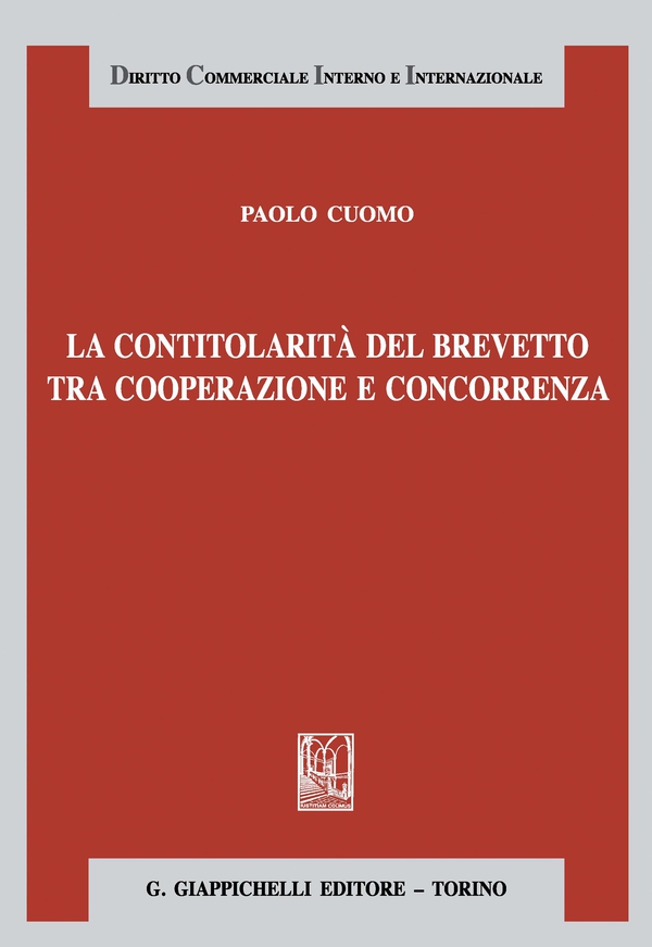 La contitolarità del brevetto tra cooperazione e concorrenza - e-Book - Librerie.coop La contitolarità del brevetto tra cooperazione e concorrenza - e-Book - Librerie.coop