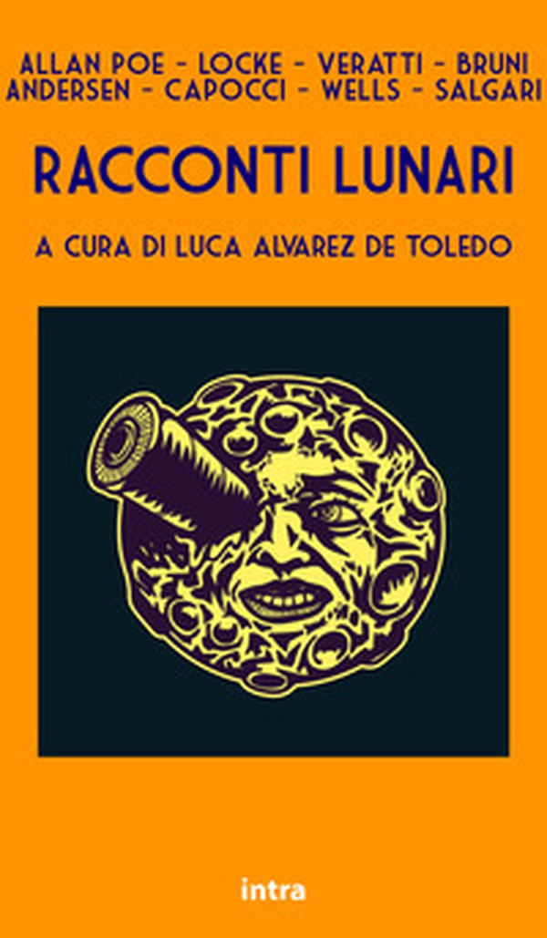 Racconti lunari. Da Edgar Allan Poe a H.G. Wells ed Emilio Salgari - Librerie.coop Racconti lunari. Da Edgar Allan Poe a H.G. Wells ed Emilio Salgari - Librerie.coop
