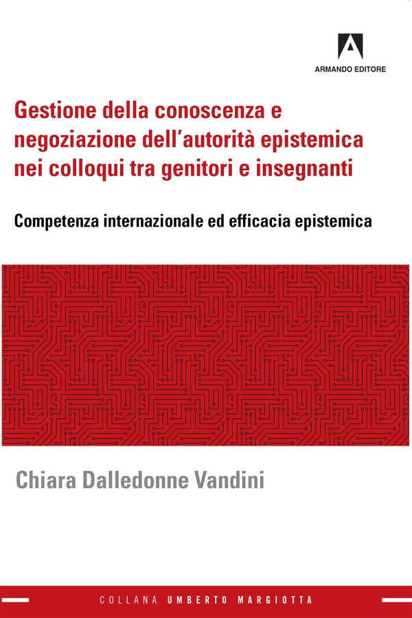 Gestione della conoscenza e negoziazione dell'autorità epistemica nei colloqui tra genitori e insegnanti - Librerie.coop Gestione della conoscenza e negoziazione dell'autorità epistemica nei colloqui tra genitori e insegnanti - Librerie.coop