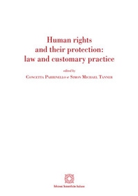 Human rights and their protection: law and customary practice - Librerie.coop