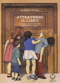 Attraverso il libro. Avventure critiche tra i libri per bambini e ragazzi - Librerie.coop