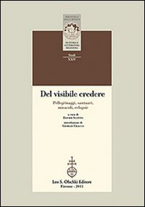 Del visibile credere. Pellegrinaggi, santuari, miracoli, reliquie - Librerie.coop Del visibile credere. Pellegrinaggi, santuari, miracoli, reliquie - Librerie.coop