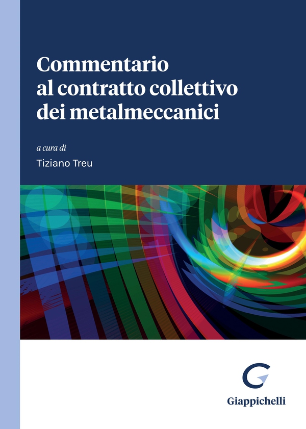 Commentario al contratto collettivo dei metalmeccanici - e-Book - Librerie.coop Commentario al contratto collettivo dei metalmeccanici - e-Book - Librerie.coop