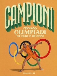 Campioni delle Olimpiadi di ieri e di oggi - Librerie.coop