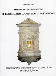 Marmi gentili e devozione. Il tabernacolo eucaristico di Postiglione - Librerie.coop