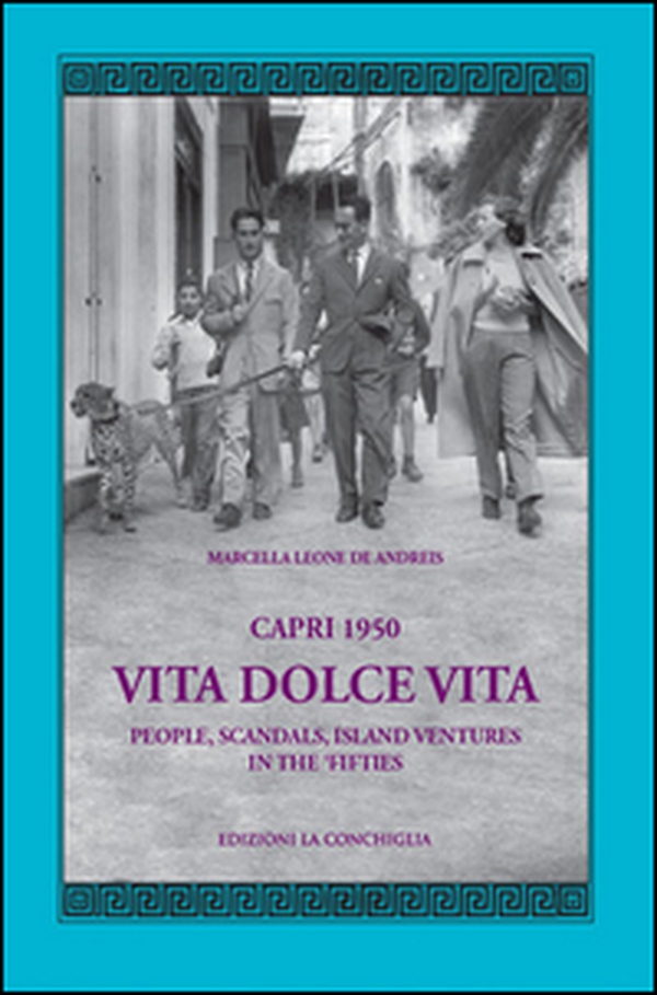 Capri 1950. Vita dolce vita. People, scandals, island ventures in the 'fifties - Librerie.coop Capri 1950. Vita dolce vita. People, scandals, island ventures in the 'fifties - Librerie.coop