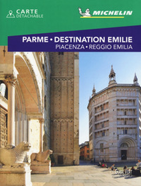 Parme. Destination Emilie. Piacenza, Reggio Emilia - Librerie.coop Parme. Destination Emilie. Piacenza, Reggio Emilia - Librerie.coop