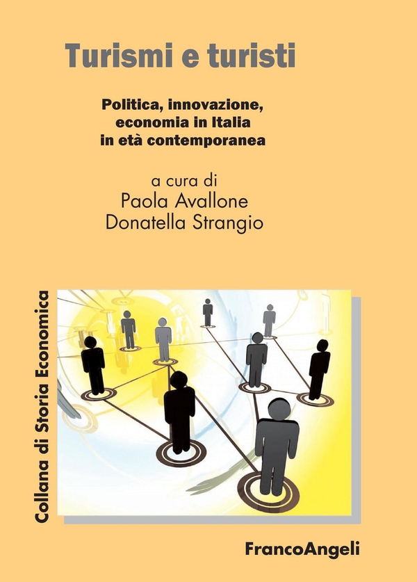 Turismi e turisti. Politica, innovazione, economia in Italia in età contemporanea - Librerie.coop Turismi e turisti. Politica, innovazione, economia in Italia in età contemporanea - Librerie.coop